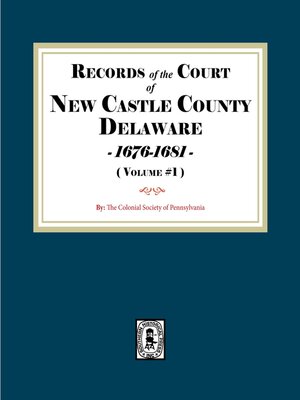 cover image of Records of the Court of NEW CASTLE COUNTY, Delaware, 1676-1681. (Volume #1)